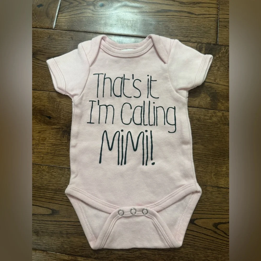 That’s it I’m calling Mimi Pink Onesie Size 0-3 Month - Picture 1 of 2